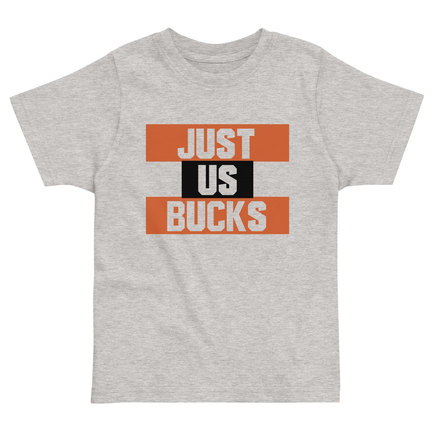 "Just Us Bucks" - Toddler Tee