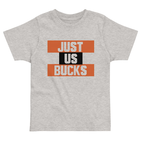 "Just Us Bucks" - Toddler Tee