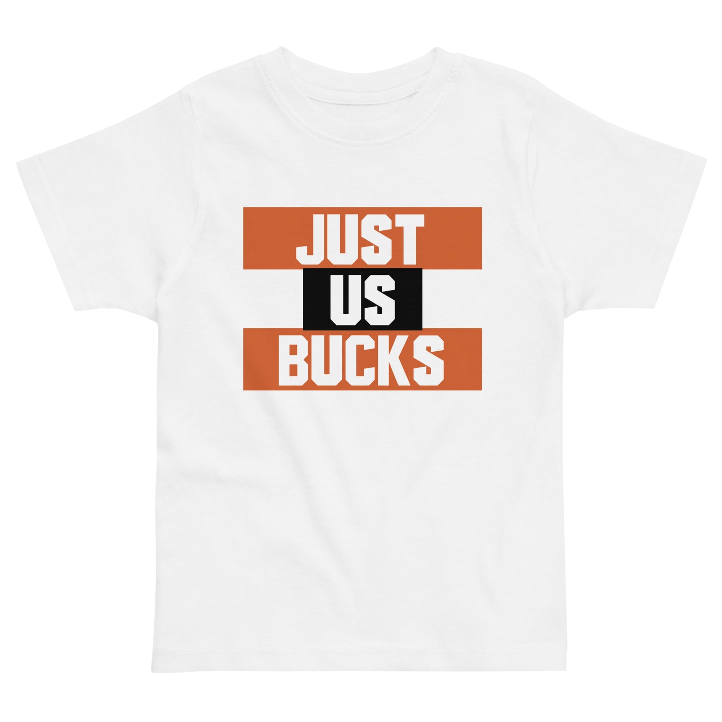 "Just Us Bucks" - Toddler Tee