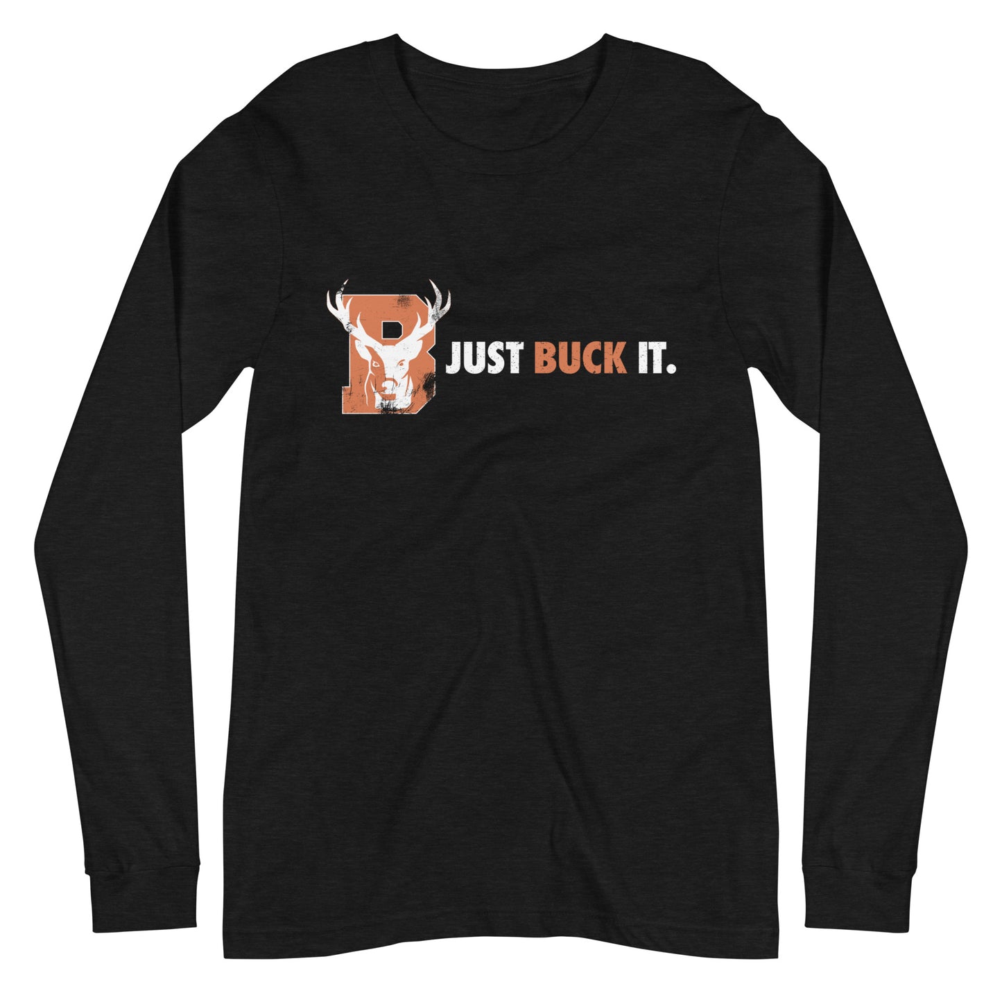 "Just Buck It" - Long Sleeve Tee