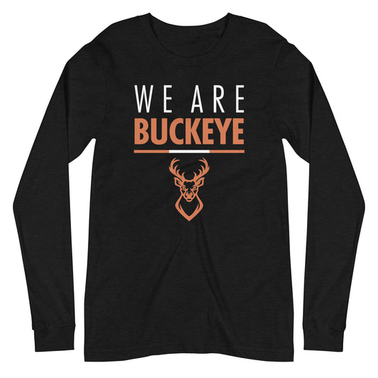 "We Are Buckeye" - Long Sleeve Tee