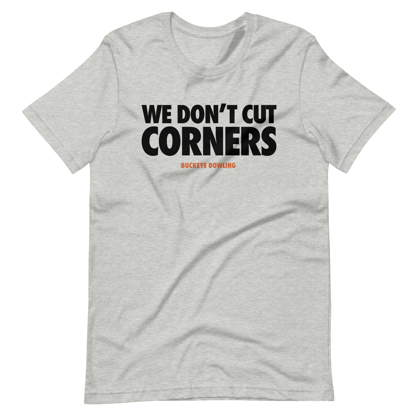 "We Don't Cut Corners" - Tee