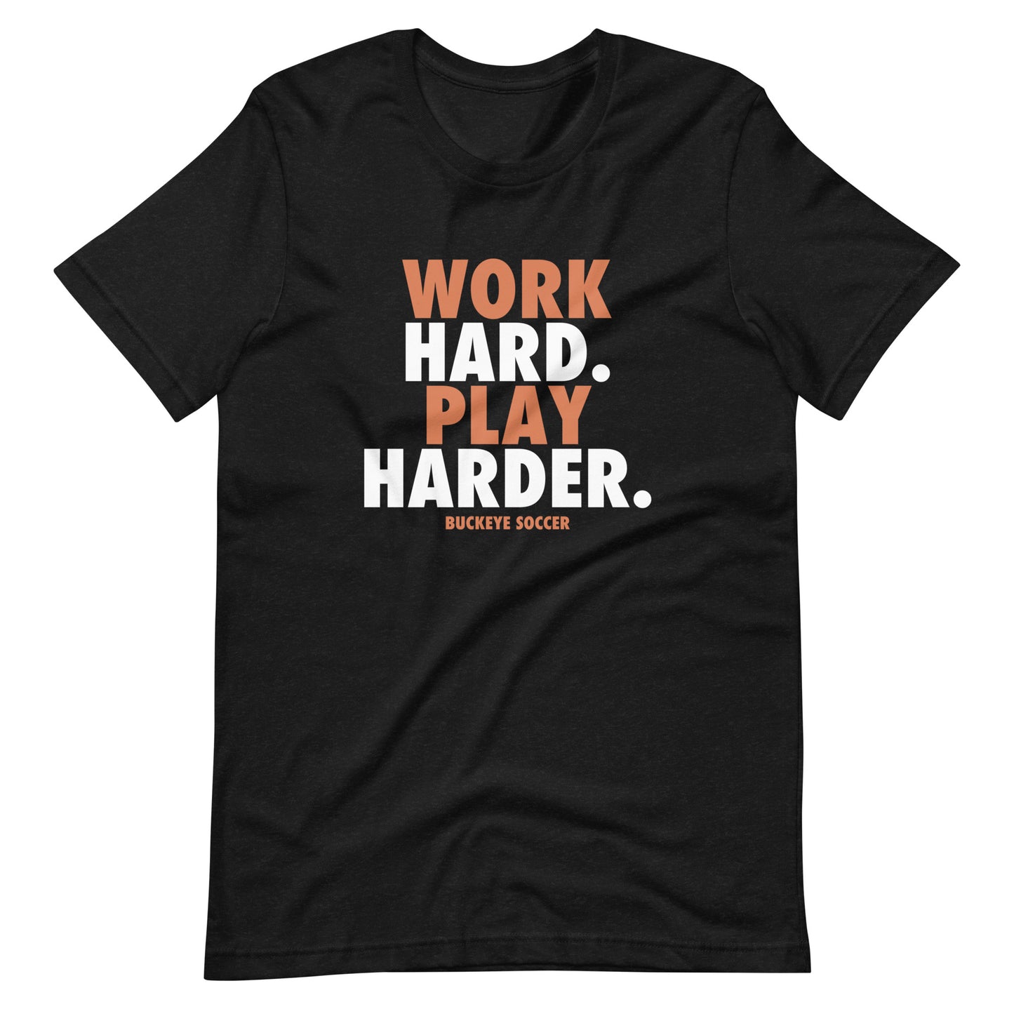 "Work Hard. Play Harder." - Tee