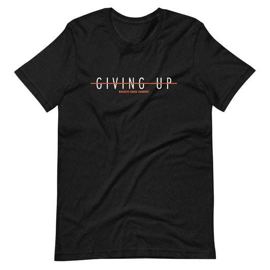 "Giving Up (Is Not An Option)" - Tee