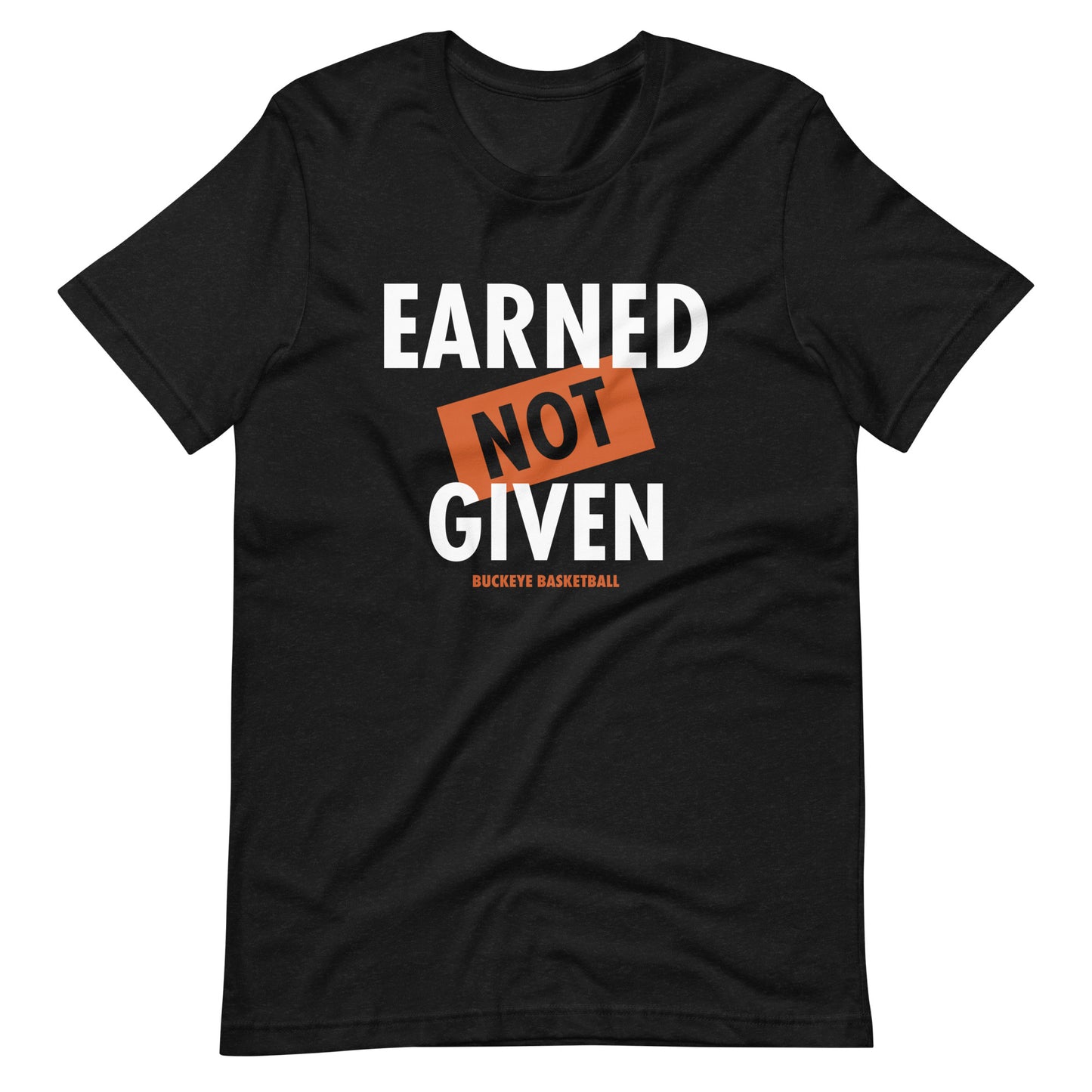 "Earned Not Given" - Tee