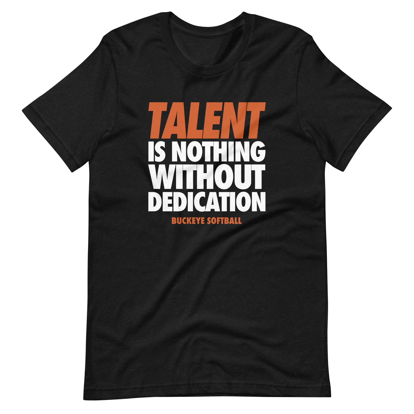 "Talent is Nothing..." - Tee