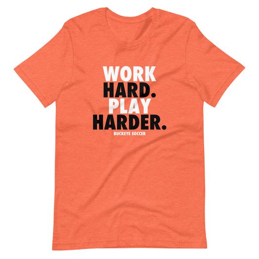 "Work Hard. Play Harder." - Tee