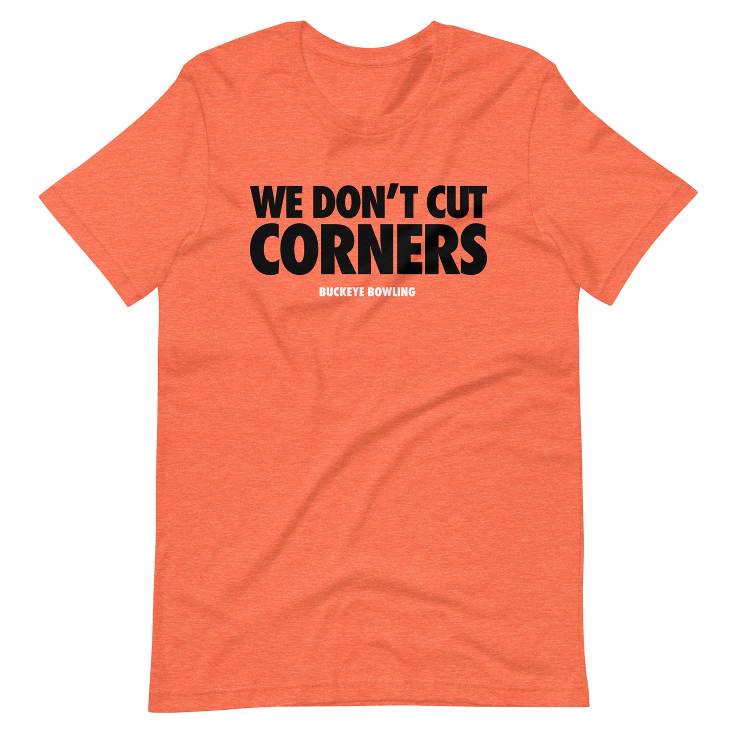 "We Don't Cut Corners" - Tee