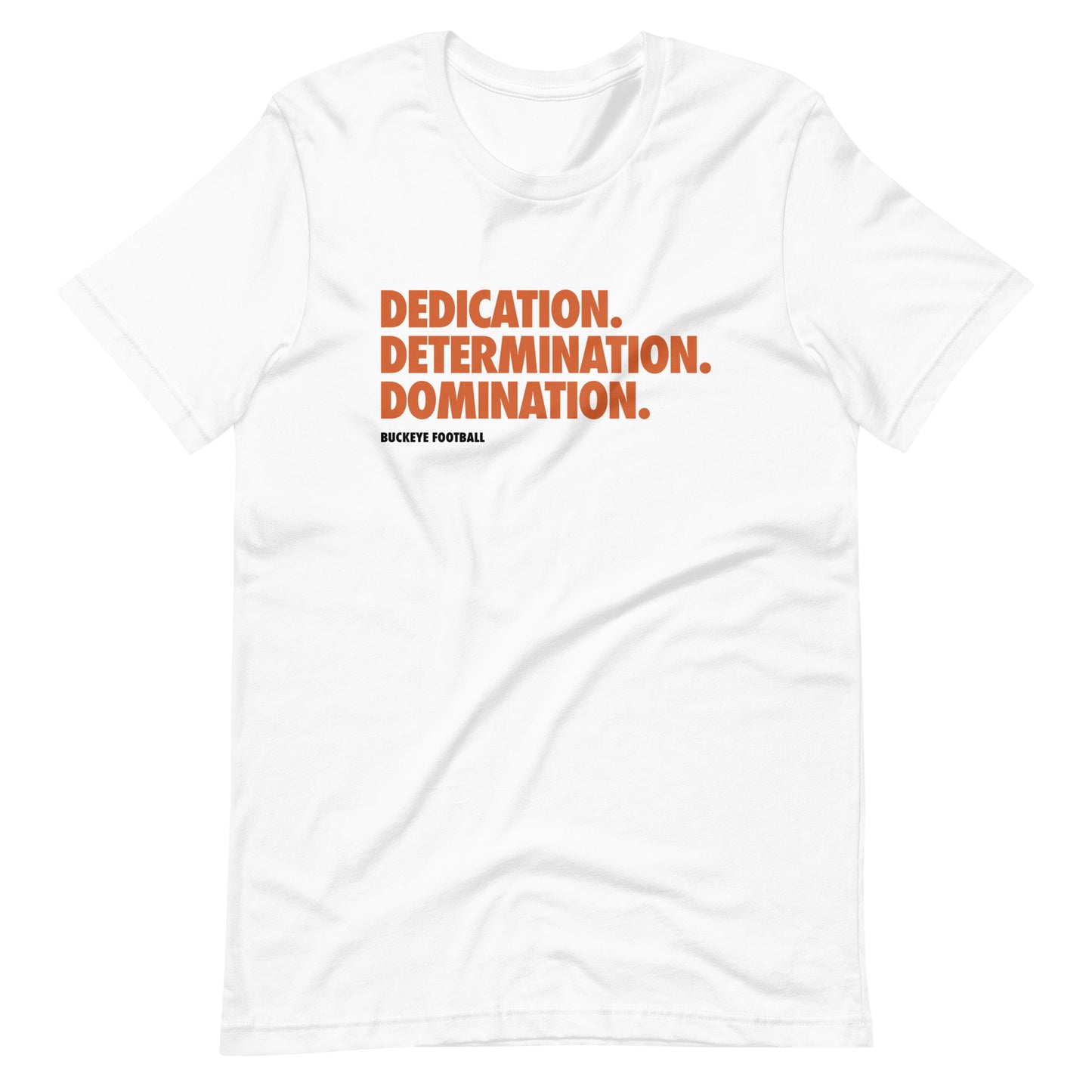 "Dedication. Determination. Domination." - Tee