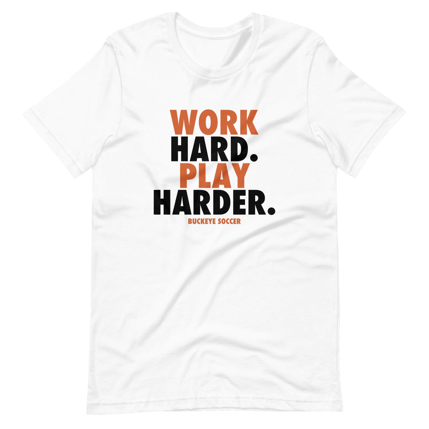 "Work Hard. Play Harder." - Tee