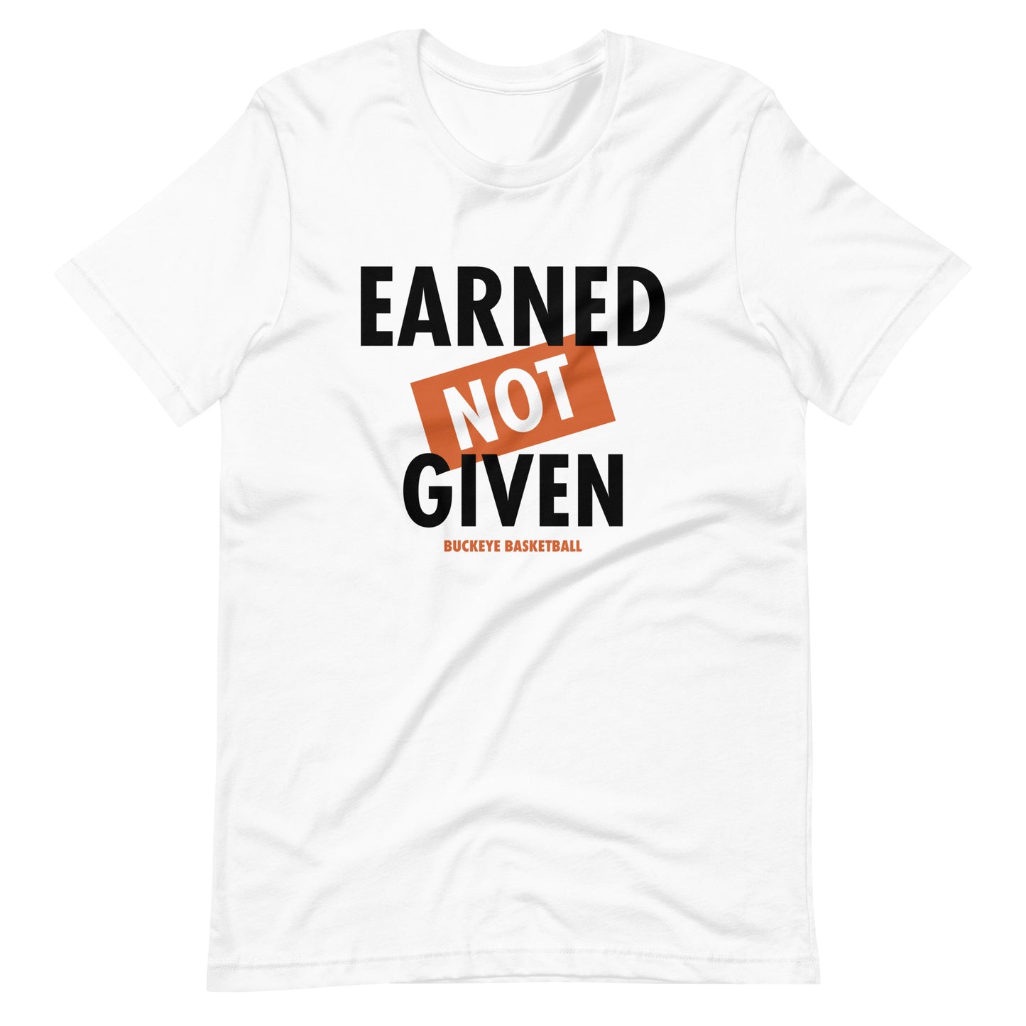 "Earned Not Given" - Tee