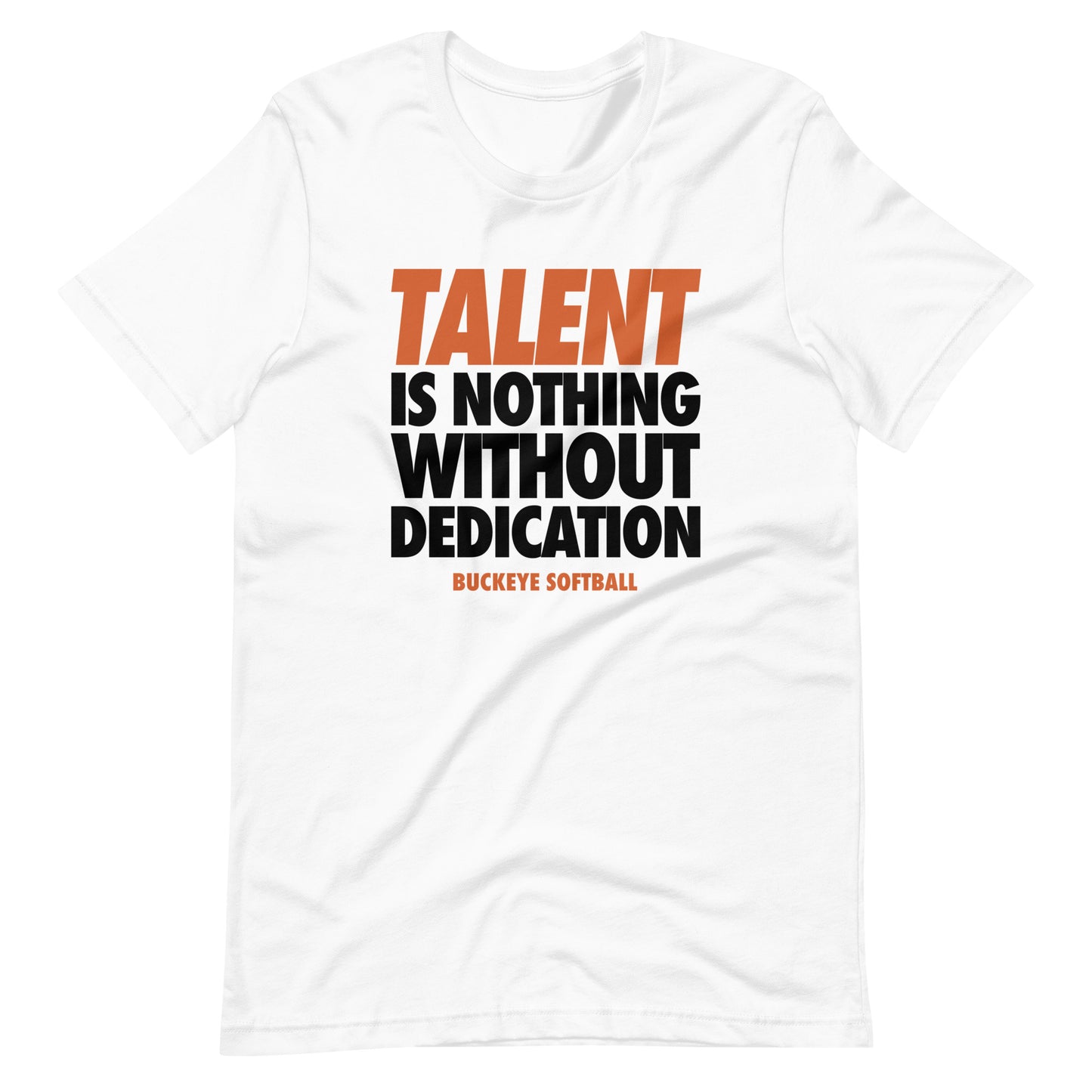 "Talent is Nothing..." - Tee