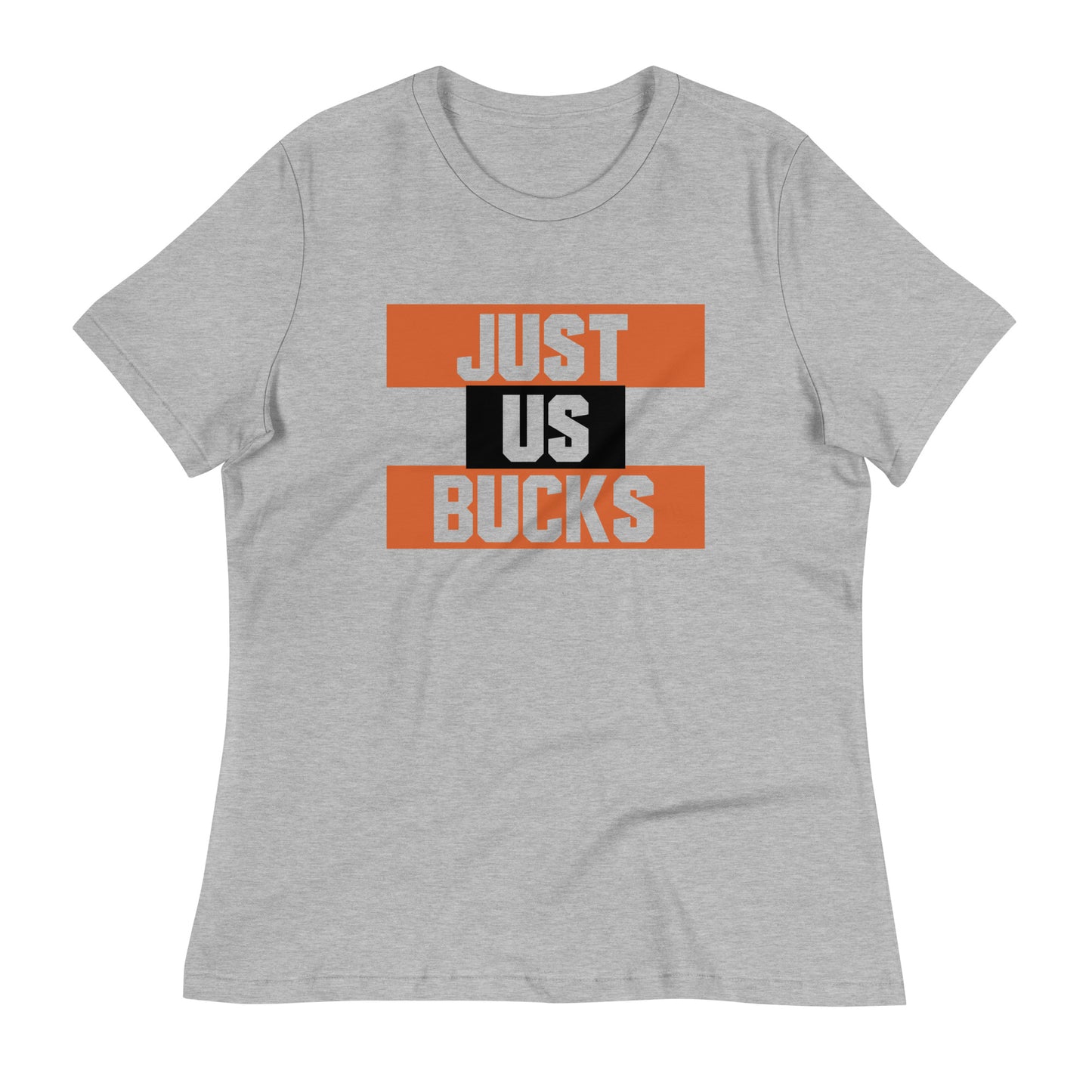 "Just Us Bucks" - Women's Relaxed T-Shirt