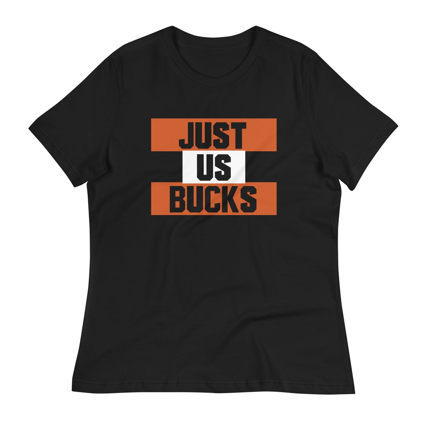 "Just Us Bucks" - Women's Relaxed T-Shirt