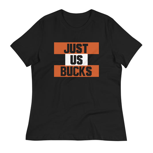 "Just Us Bucks" - Women's Relaxed T-Shirt